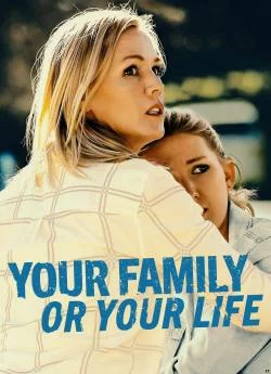 poster Your Family or Your Life